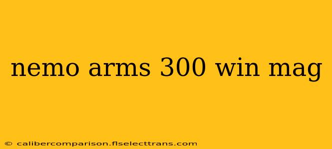 nemo arms 300 win mag