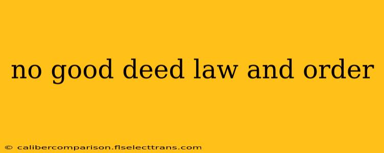 no good deed law and order