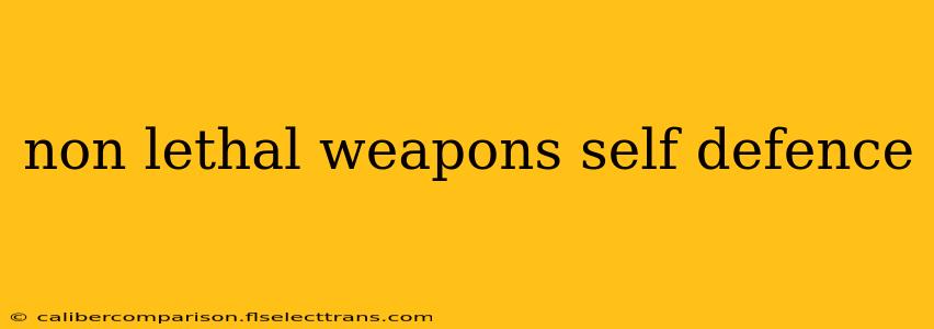 non lethal weapons self defence