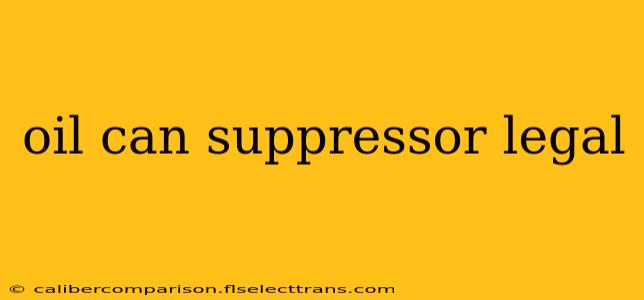 oil can suppressor legal