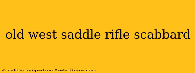 old west saddle rifle scabbard