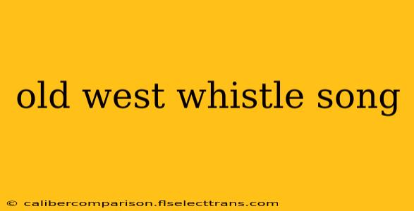 old west whistle song