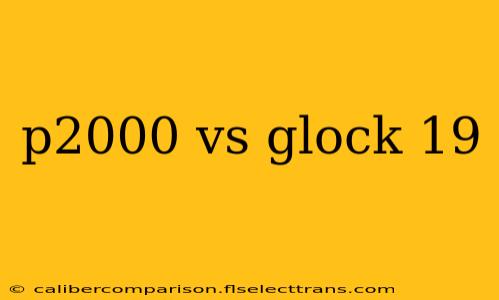 p2000 vs glock 19