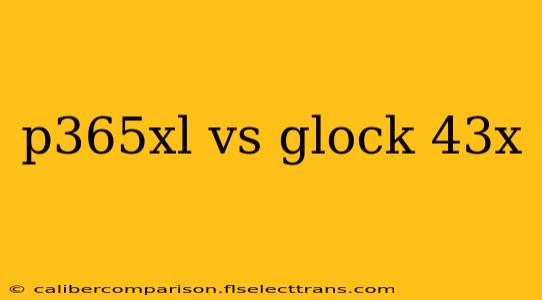 p365xl vs glock 43x