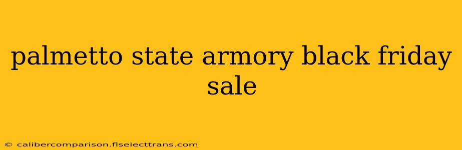 palmetto state armory black friday sale