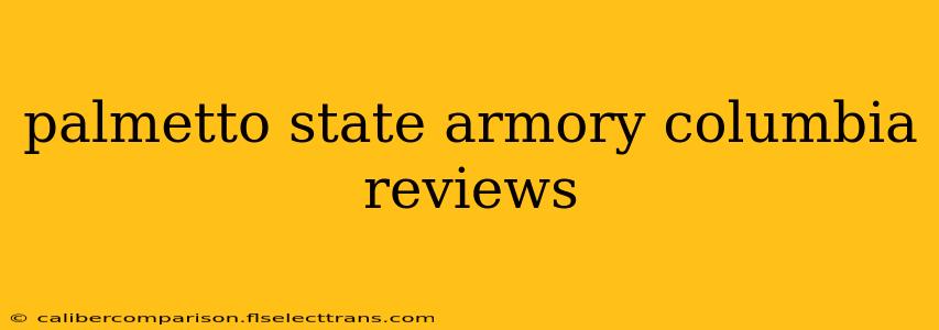 palmetto state armory columbia reviews