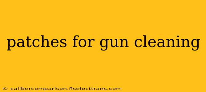 patches for gun cleaning