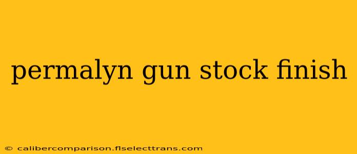 permalyn gun stock finish