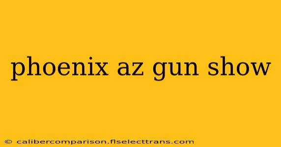 phoenix az gun show