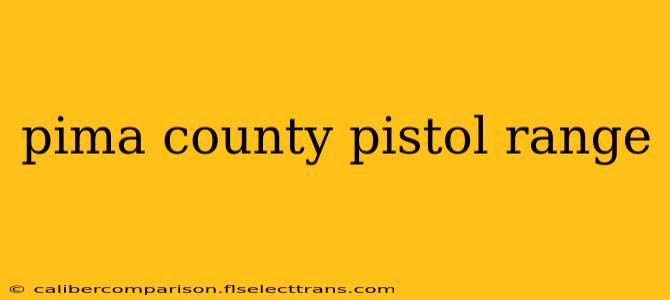 pima county pistol range