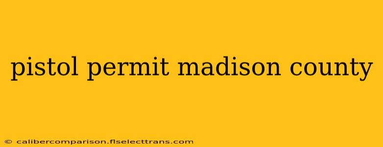 pistol permit madison county