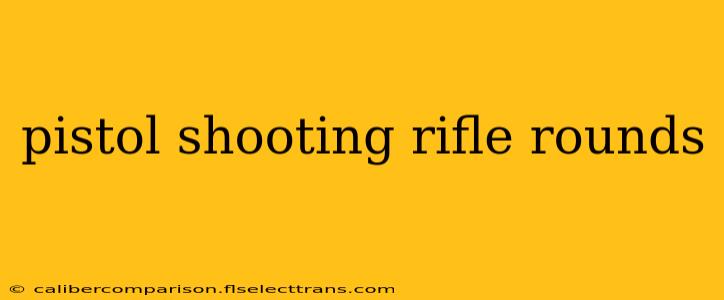 pistol shooting rifle rounds