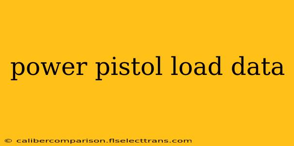 power pistol load data