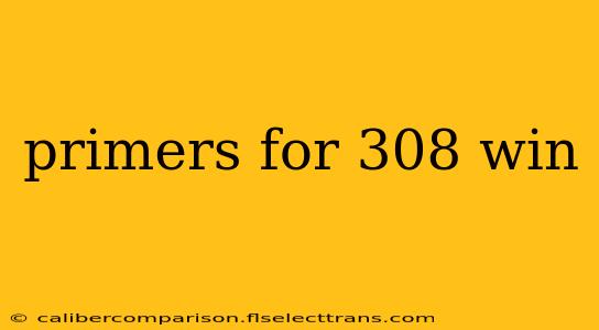 primers for 308 win