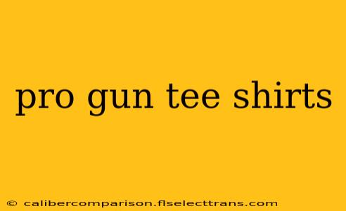 pro gun tee shirts