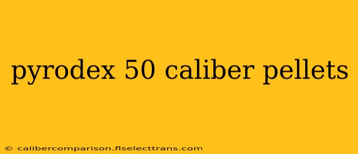 pyrodex 50 caliber pellets