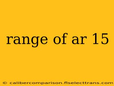 range of ar 15