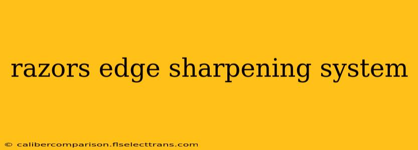 razors edge sharpening system