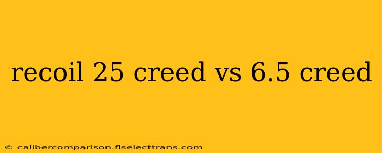 recoil 25 creed vs 6.5 creed