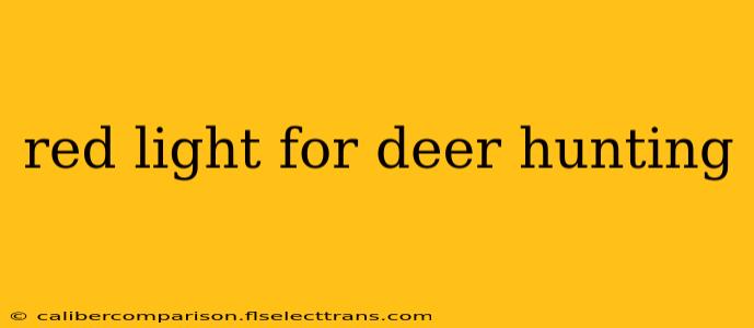 red light for deer hunting