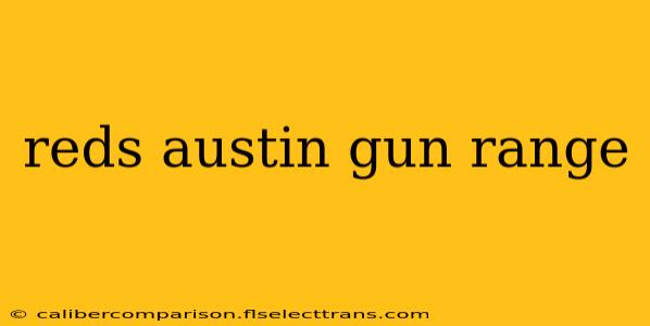 reds austin gun range