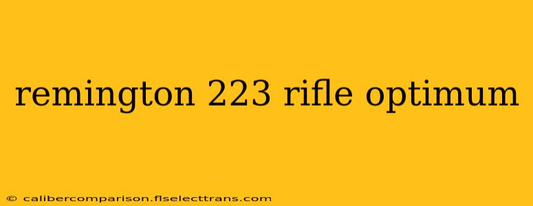 remington 223 rifle optimum