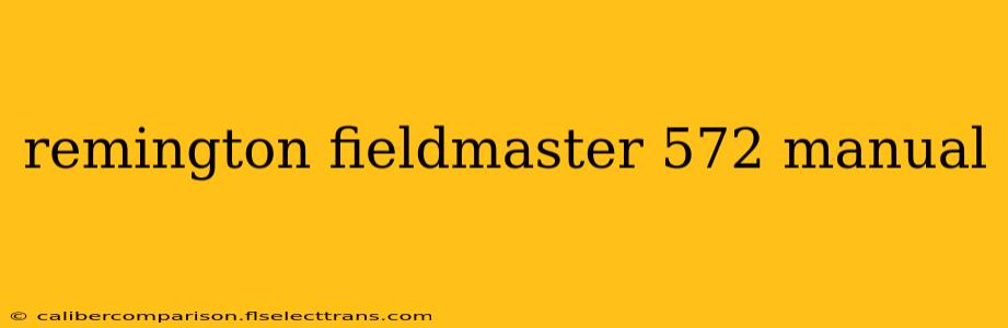 remington fieldmaster 572 manual