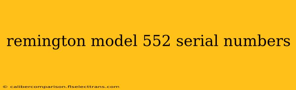 remington model 552 serial numbers