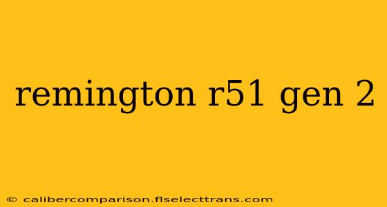 remington r51 gen 2