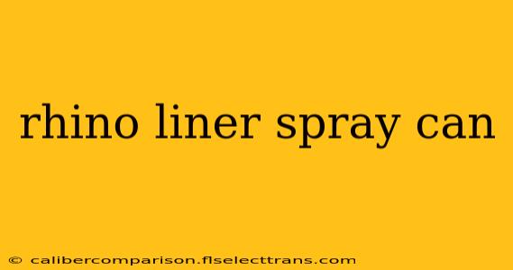 rhino liner spray can