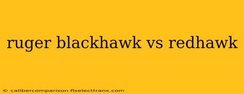 ruger blackhawk vs redhawk