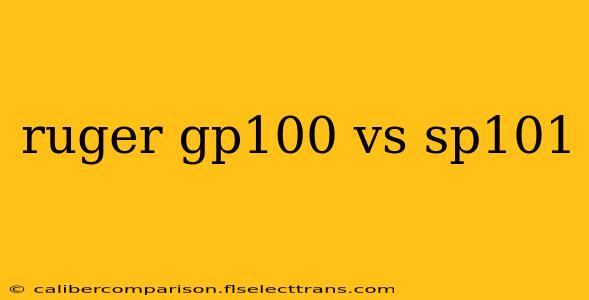 ruger gp100 vs sp101