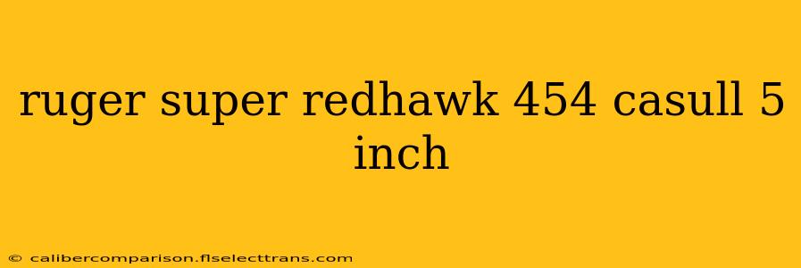 ruger super redhawk 454 casull 5 inch