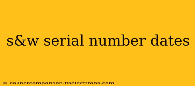 s&w serial number dates