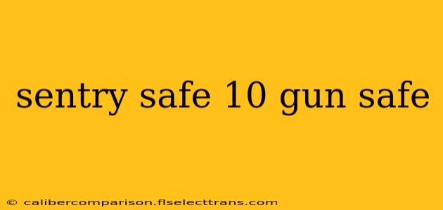 sentry safe 10 gun safe