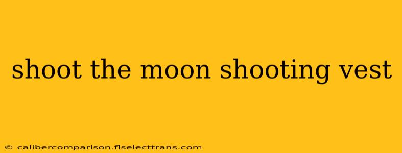 shoot the moon shooting vest