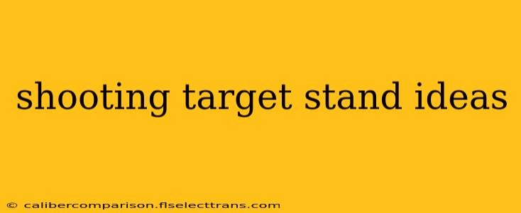 shooting target stand ideas