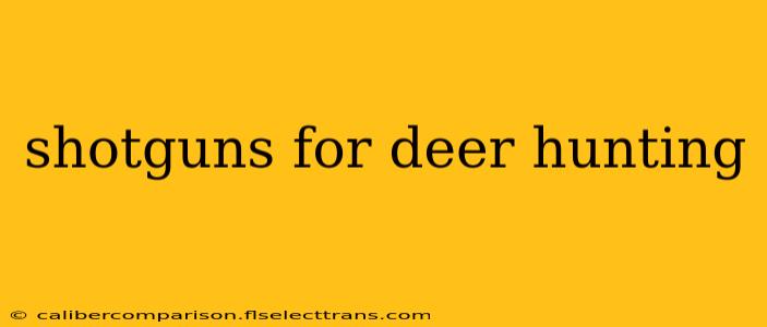 shotguns for deer hunting