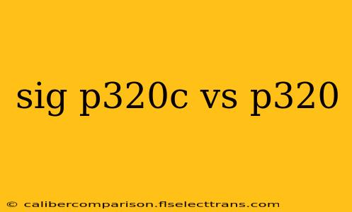 sig p320c vs p320