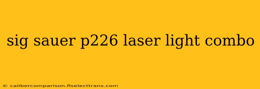 sig sauer p226 laser light combo