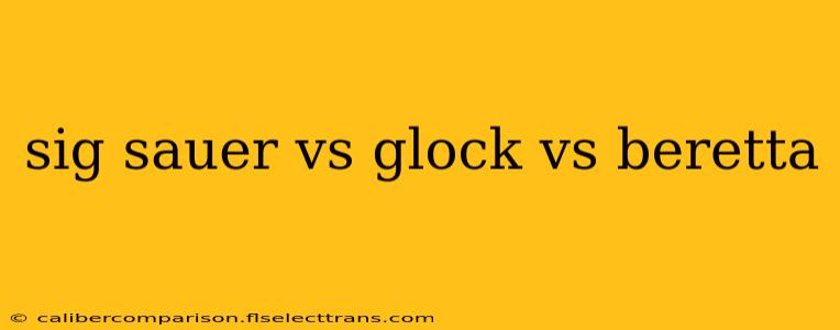 sig sauer vs glock vs beretta