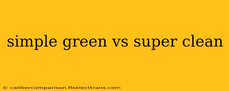 simple green vs super clean