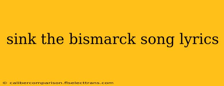 sink the bismarck song lyrics