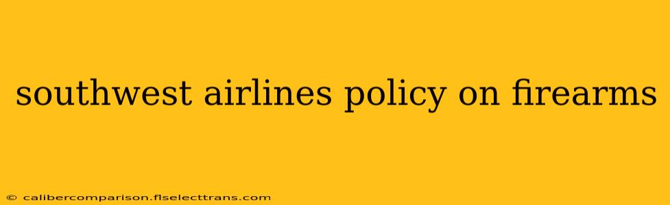 southwest airlines policy on firearms