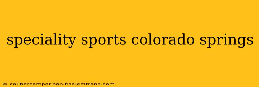 speciality sports colorado springs