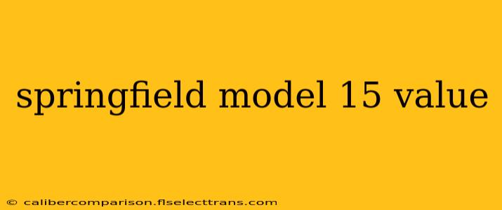 springfield model 15 value