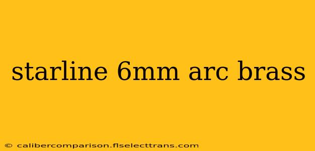 starline 6mm arc brass