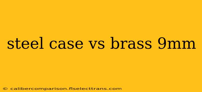 steel case vs brass 9mm