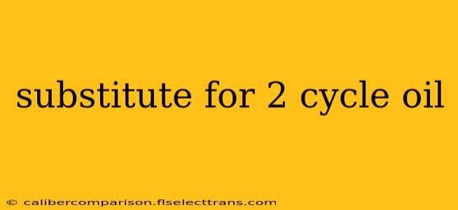 substitute for 2 cycle oil