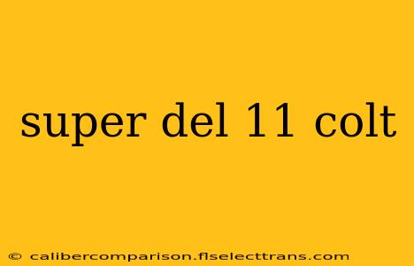 super del 11 colt